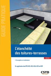 L'ETANCHEITE DES TOITURES-TERRASSES - CONCEPTION ET REALISATION.