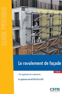 LE RAVALEMENT DE FACADE - PAR APPLICATION DE REVETEMENTS - EN APPLICATION DES NF DTU 42.1 ET 59.1