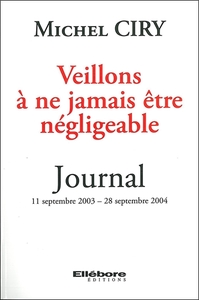 Veillons à ne jamais être négligeable - Journal 11 sept 2003 - 28 sept 2004