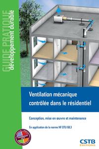 VENTILATION MECANIQUE CONTROLEE DANS LE RESIDENTIEL - CONCEPTION, MISE EN OEUVRE ET MAINTENANCE. EN