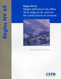 REGLES NV 65 - REGLES DEFINISSANT LES EFFETS DE LA NEIGE ET DU VENT SUR LES CONSTRUCTIONS ET ANNEXES