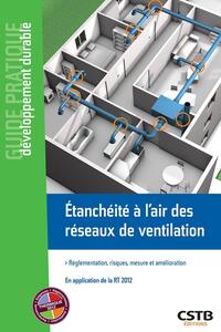 ETANCHEITE A L'AIR DES RESEAUX DE VENTILATION - REGLEMENTATION, RISQUES, MESURE ET AMELIORATION. EN