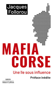 MAFIA CORSE - UNE ILE SOUS INFLUENCE