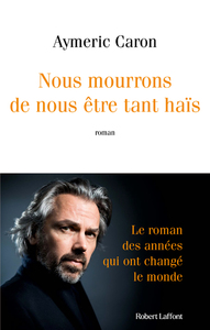 Nous mourrons de nous être tant haïs