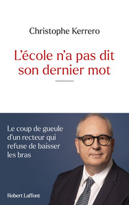 L'ECOLE N'A PAS DIT SON DERNIER MOT - LE COUP DE GUEULE D'UN RECTEUR QUI REFUSE DE BAISSER LES BRAS