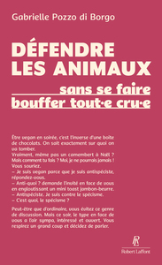 DEFENDRE LES ANIMAUX (SANS SE FAIRE BOUFFER TOUT E CRU E)