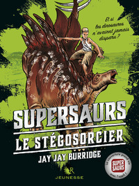 SUPERSAURS - TOME 2 LE STEGOSORCIER - VOL02