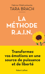 La Méthode R.A.I.N. - Transformez vos émotions en une source de puissance et de liberté
