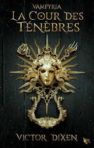 La Cour des Ténèbres (Vampyria : le cycle de Jeanne) - 1