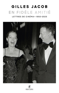 En fidèle amitié - Lettres de cinéma - 1950-2025