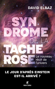 Le Syndrome de la tache rose - Le nouveau récit de l'univers