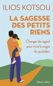 La sagesse des petits riens