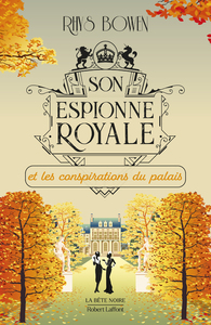 SON ESPIONNE ROYALE ET LES CONSPIRATIONS DU PALAIS - TOME 9 - VOL09