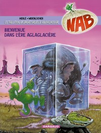 Les Tribulations apeupréhistoriques de Nabuchodinosaure - Tome 11 - Bienvenue dans l'ère aglaglacièr