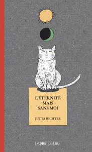 L'ETERNITE MAIS SANS MOI