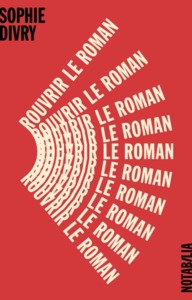 ROUVRIR LE ROMAN - ESSAI