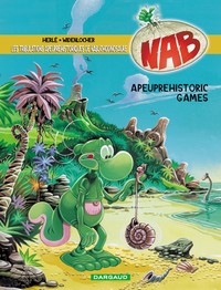 Les Tribulations apeupréhistoriques de Nabuchodinosaure - Tome 9 - Apeuprehistoric games