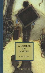 A L'OMBRE DU MAITRE