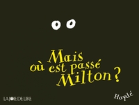 MAIS OU EST PASSE MILTON ?