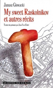 MY SWEET RASKOLNIKOV ET AUTRES RECITS