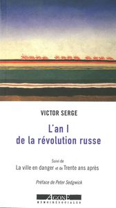 L' AN I DE LA REVOLUTION RUSSE - SUIVI DE LA VILLE EN DANGER ET DE TRENTE ANS APRESPREFACE DE PETER