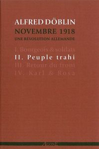 PEUPLE TRAHI - NOVEMBRE 1918. UNE REVOLUTION ALLEMANDE (TOME II)