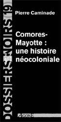 COMORES-MAYOTTE UNE HISTOIRE COLONIALE