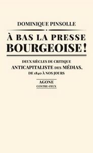 A bas la presse bourgeoise !