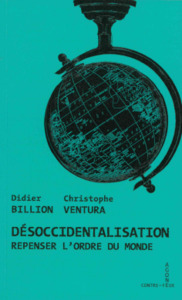 DESOCCIDENTALISATION, REPENSEE L 'ORDRE DU MONDE