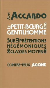 LE PETIT BOURGEOIS GENTILHOMME - SUR LES PRETENTIONS HEGEMONIQUES DES CLASSES MOYENNES