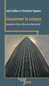GOUVERNER LA SCIENCE - ANATOMIE D UNE REFORME (2004-2020)