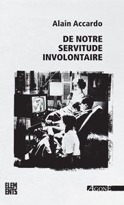 DE NOTRE SERVITUDE INVOLONTAIRE