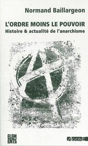 L' ORDRE MOINS LE POUVOIR - HISTOIRE ET ACTUALITE DE L'ANARCHISME