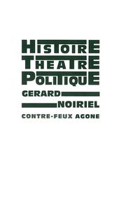 HISTOIRE, THEATRE ET POLITIQUE