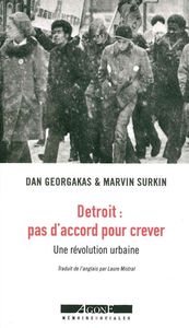 DETROIT : PAS D'ACCORD POUR CREVER - UNE ETUDE DE LA REVOLUTION URBAINE (1967 - 1975)