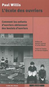 L' ECOLE DES OUVRIERS - COMMENT LES ENFANTS D'OUVRIERS OBTIENNENT DES BOULOTS D'OUVRIERS