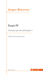 ESSAIS 4 / POURQUOI PAS DES PHILOSOPHES ?