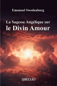 LA SAGESSE ANGELIQUE SUR LE DIVIN AMOUR