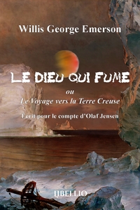 Le Dieu qui fume ou Le Voyage vers la Terre Creuse