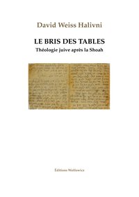 Le Bris des Tables -- Théologie juive après la Shoah