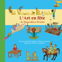 Le Voyage de Betsalel - L'Art en fête - (tome 2) De 'Hanoukka à Pourim