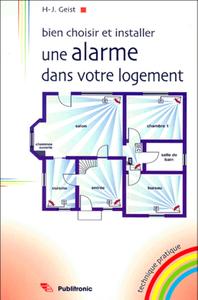 BIEN CHOISIR ET INSTALLER UNE ALARME DANS VOTRE LOGEMENT.