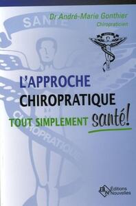 APPROCHE CHIROPRATIQUE TOUT SIMPLEMENT SANTE