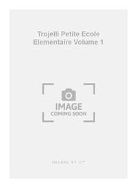 TROJELLI PETITE ECOLE ELEMENTAIRE VOLUME 1 PIANO 4 HANDS BOOK