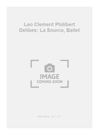 LEO CLEMENT PHILIBERT DELIBES: LA SOURCE, BALLET (PIANO SOLO) PIANO
