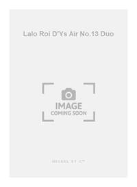 LALO ROI D'YS AIR NO.13 DUO MEZZO SOPRANO BARITONE DUET & PIANO BOOK