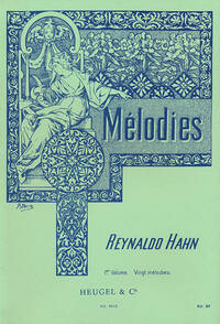 REYNALDO HAHN - MELODIES, VOL. 1