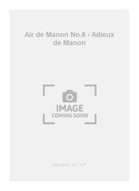 JULES MASSENET: AIR DE 'MANON' NO.6: ADIEUX DE MANON (SOP) (VOICE & PIANO)