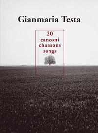 GIANMARIA TESTA : 20 CANZONI - PIANO, CHANT ET GUITARE - LES PLUS GRANDS SUCCES