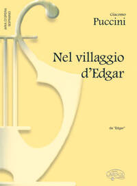 GIACOMO PUCCINI: NEL VILLAGGIO D EDGAR, DA EDGAR (SOPRANO)